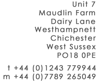 Unit 7, Maudlin Farm, Dairy Lane, Westhampnett, Chichester, West Sussex, PO18 0PE / +44 (0) 1243 779944 / +44 (0) 7789 265049